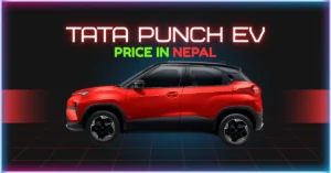Tata Punch EV Price in Nepal: Full Specs and Featurese