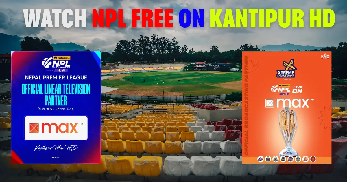 Kantipur Max HD Live NPL 2025 for Free