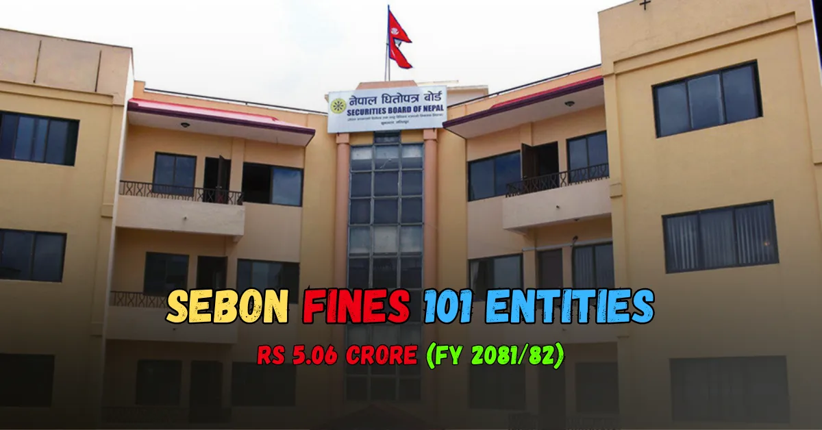SEBON Collects Rs 5.06 Crore in Fines from 101 Firms in FY 2081/82